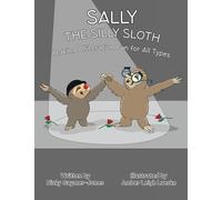 Sally the Silly Sloth: Read Aloud Books, Books for Early Readers, Making Alliteration Fun! (Alliteration Series)