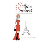 Sally the Survivor: One Woman's Business Success Journey