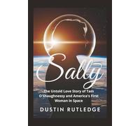 Sally: The Untold Love Story of Tam O'Shaughnessy and America's First Woman in Space