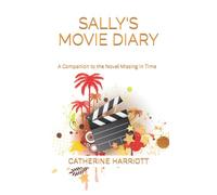Sally's Movie Diary: A Companion Book to Missing in Time