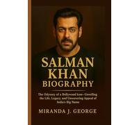 Salman Khan Biography: The Odyssey of a Bollywood Icon - Unveiling the Life, Legacy, and Unwavering Appeal of India's Big Name