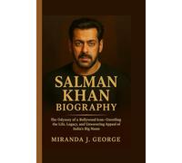 Salman Khan Biography: The Odyssey of a Bollywood Icon - Unveiling the Life, Legacy, and Unwavering Appeal of India's Big Name