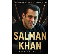 Salman Khan: The Sultan of Bollywood