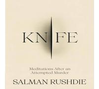 Salman Rushdie Knife : Meditations After an Attempted Murder Hardback Book Salman Rushdie Multicolor