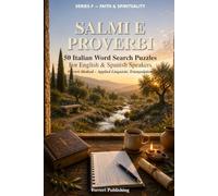 Salmi e Proverbi: 50 Italian Word Search Puzzles for English and Spanish Speakers - Ferreri Method, Applied Linguistic Triangulation (Faith, Spirituality & Pilgrimage)