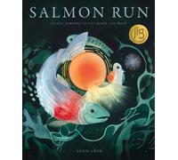 Salmon Run : An epic journey to the ocean and back