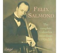 Salmond/Rumschinsky/Kaufman - Felix Salmond: The complete Columbia recordings (1926-30)