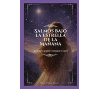 Salmos bajo a Estrella de la Mañana: Versos de fe, desierto y esperanza en Cristo.