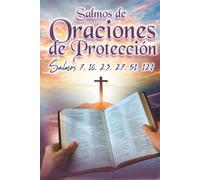 Salmos de Oraciones de Protección: Salmos 7, 16, 23, 27, 51, 121