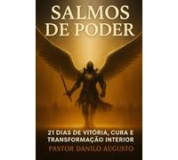 SALMOS DE PODER: 21 Dias de Vitória, Cura e Transformação Interior