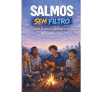 Salmos SEM Filtro: Devocional para jovens e adolescentes