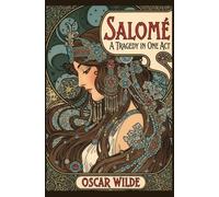 Salomé: A Tragedy in One Act