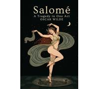 Salomé: A Tragedy in One Act