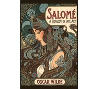 Salomé: A Tragedy in One Act