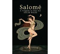 Salomé: A Tragedy in One Act