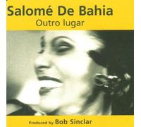 Salome De Bahia - Outro Lugar