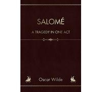 Salome (Illustrated): A Tragedy in One Act