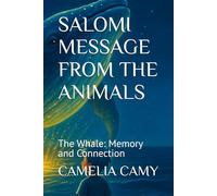 SALOMI MESSAGE FROM THE ANIMALS: The Whale: Memory and Connection (SALOMI'S ADVENTURES)