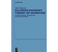Salomon Maimon's Theory of Invention: Scientific Genius, Analysis and Euclidean Geometry