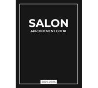 Salon Appointment Book 2025-2026: Dated Week to View Client Scheduler for Beauty Therapist, Small Business With 15 Minute Time Slots (Format A4)