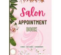 Salon Appointment Book: 52-Week Planner for Hair Stylists - 15-Minute Appointment Slots, Daily Schedule 8 AM-7 PM, Client Details & Notes Pages - ... Books for Hair Stylist & Hairdressers)