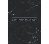 Salon Appointment Book: Daily and Hourly Appointment Book with Time Slots for Beauty, Nail Salon, Eyelash, Spa, hairdresser | Appointment Scheduling ... 52 Week, 15 Minute Increments | Black Marble