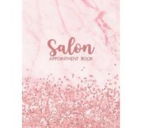 Salon Appointment Book: Daily and Hourly Appointment Book with Time Slots for Beauty, Nail Salon, Eyelash, Spa, Hairdresser | Clients Appointment Book ... Week, 15 Minute Increments | Glitter & Marble