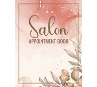 Salon Appointment Book: Manage your Business | Schedule Book for Appointments | 52 Weeks Undated - One Year | Weekly - Daily - Hourly - 15 minute Intervals