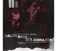Salon Dada / Col Corazon - Lo Que No Existe, Existe (LP) [VINYL]