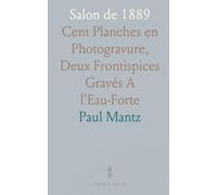 Salon de 1889: Cent Planches en Photogravure, Deux Frontispices Gravés A l'Eau-Forte