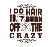 Salon Quote and Saying i do Hair to Burn Off Engraving Decals 41x48.6cm Waterproof Coffee