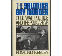 Salonika Bay Murder - Cold War Politics & Polk Affair: Cold War Politics and the Polk Affair