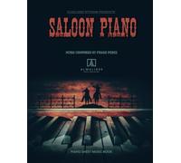 Saloon Piano Music Book: 19th Century Ragtime & Honky-Tonk Cantina Tunes