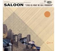 SALOON - This Is What We Call Progress