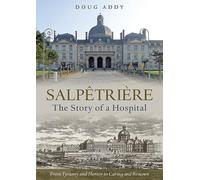 Salpetriere: The Story of a Hospital
