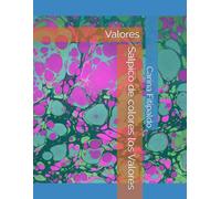 Salpico de colores los Valores: Cuentos para crecer con el corazón