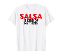 Salsa Bachata Dance Accessories Salsa Is Kind Of My Thing T-Shirt