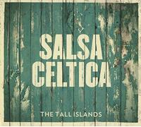 Salsa Celtica - The Tall Islands