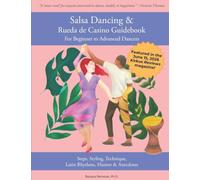 Salsa Dancing & Rueda de Casino Guidebook for Beginner to Advanced Dancers