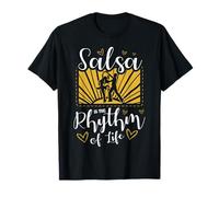 Salsa Is The Rhythm Of Life for a Latin music Dance Salsa T-Shirt