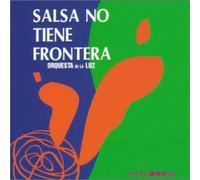 SALSA NO TIENE FRONTERA by ORQUESTA DE LA LUZ (2000-06-21)
