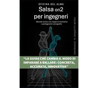 Salsa ON2 per ingegneri: Manuale tecnico con mappe di movimento e istruzioni complete