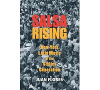 Salsa Rising: New York Latin Music of the Sixties Generation