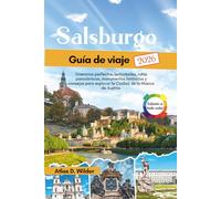 Salsburgo Guía de viajes 2026: Itinerarios perfectos, actividades, rutas panorámicas, monumentos históricos y consejos para explorar la Ciudad de la Música de Austria.