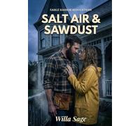 Salt Air & Sawdust: A Grumpy Sunshine Small Town Romance (SABLE HARBOR RENOVATIONS)