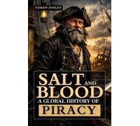 Salt and Blood: A Global History of Piracy