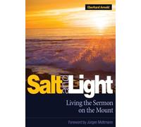 Salt and Light: Living the Sermon on the Mount