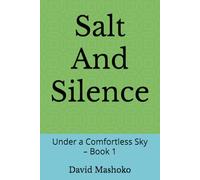 Salt And Silence: Under a Comfortless Sky - Book 1