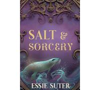 Salt and Sorcery: A Reverse Harem Pirate Fantasy Romance: 1 (The Cursed Tides)