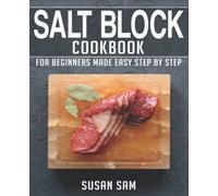 SALT BLOCK COOKBOOK: BOOK 1, FOR BEGINNERS MADE EASY STEP BY STEP